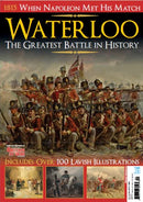 Waterloo The Greatest Battle in History Magazine