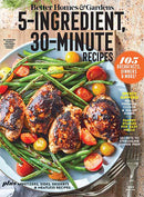 Better Homes & Gardens Magazine - 5 ingredient 30 minute