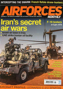 Airforces Monthly Magazine cover showing Iranian secret air wars with military vehicles and aircraft features on French Rafale drone hunters and F 16 testers