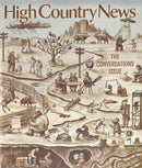 High Country News Magazine cover with a vintage illustrated western landscape showing wildlife people rugged mountains and The Conversations Issue