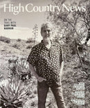 High Country News Magazine cover showing Gary Paul Nabhan standing among agave plants in a desert landscape with headlines about trails tribes and conservation