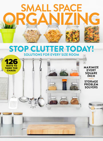 Small Space Organizing Magazine: Genius Tips for Clutter-Free Living