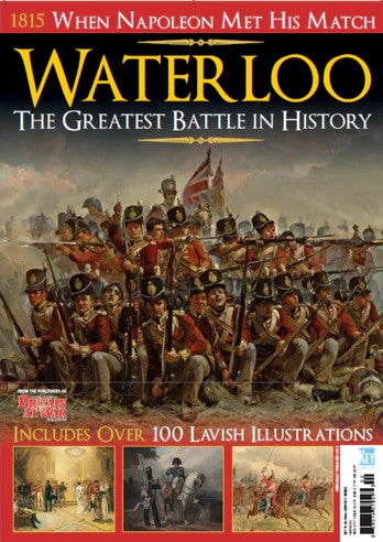 Waterloo The Greatest Battle in History Magazine