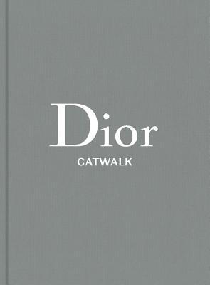 Dior: The Collections, 1947-2017 ( Catwalk ) 