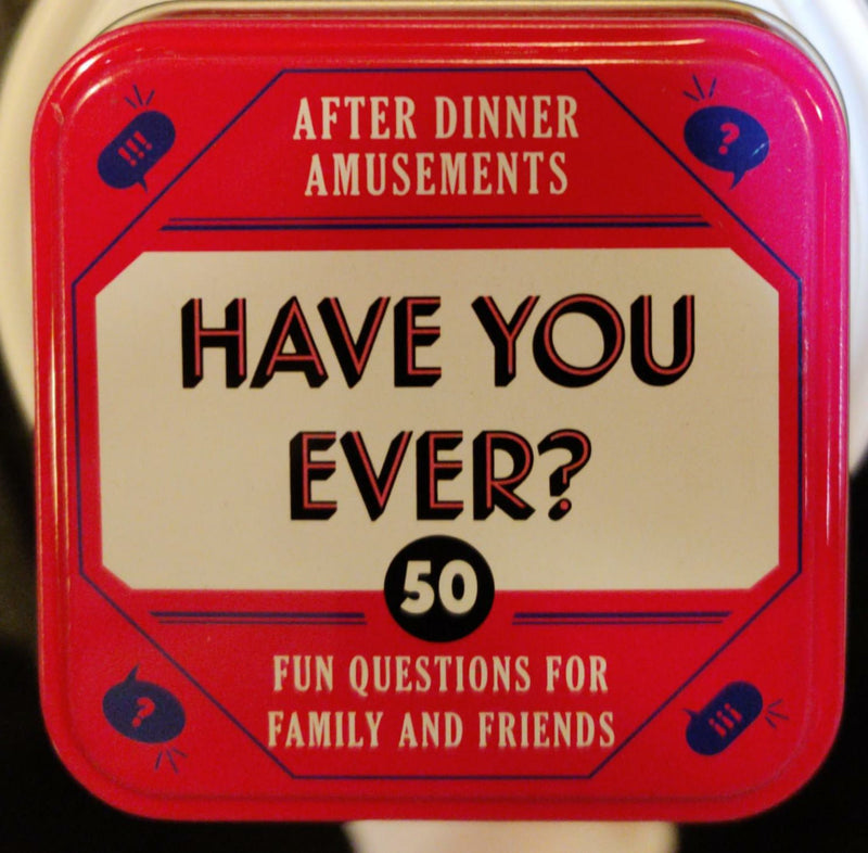 After Dinner Amusements: Have you ever? 50 Questions For Family and Friends