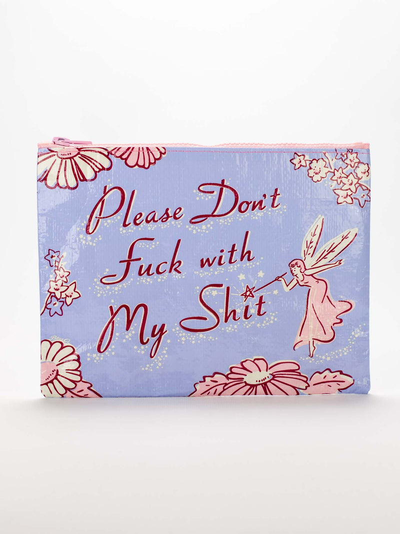 Please Don't Fuck With My Shit Zip Pouch