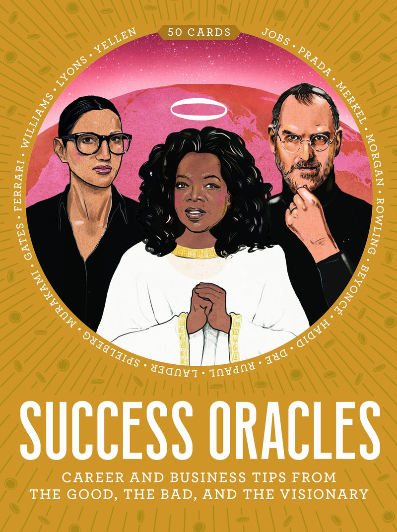Success Oracles Career and Business Tips from the Good, the Bad, and the Visionary