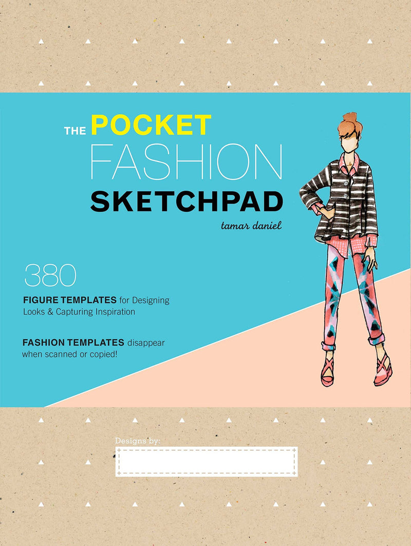 The Pocket Fashion Sketchpad: 380 Figure Templates for Designing Looks and Capturing Inspiration 