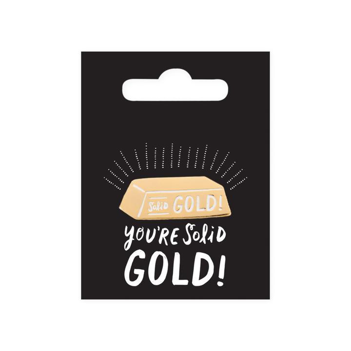 You are Solid Gold Enamel Pin